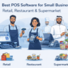 Best POS Software for Small Businesses – Retail, Restaurant & Supermarket (2026 Guide)